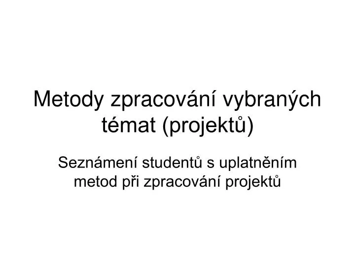 metody zpracov n vybran ch t mat projekt