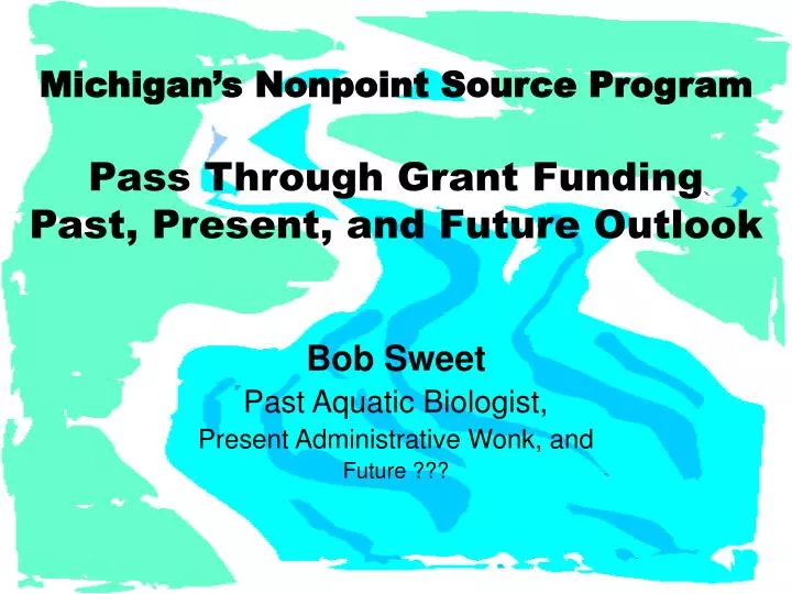 michigan s nonpoint source program pass through grant funding past present and future outlook