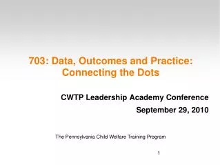 703: Data, Outcomes and Practice: Connecting the Dots