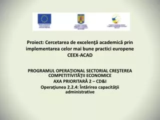 PROGRAMUL OPERAŢIONAL SECTORIAL CREŞTEREA COMPETITIVITĂŢII ECONOMICE AXA PRIORITARĂ 2 – CD &amp; I