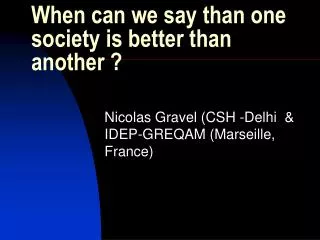 When can we say than one society is better than another ?
