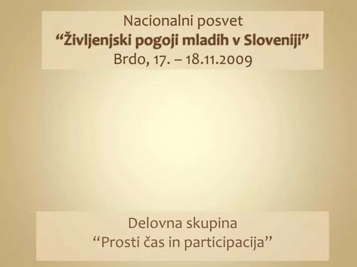 nacionalni posvet ivljenjski pogoji mladih v sloveniji brdo 17 18 11 2009