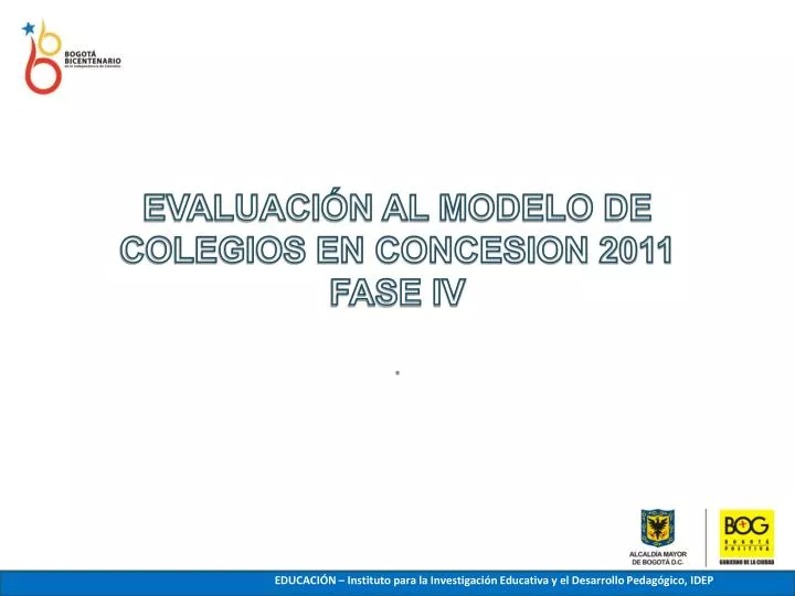 evaluaci n al modelo de colegios en concesion 2011 fase iv
