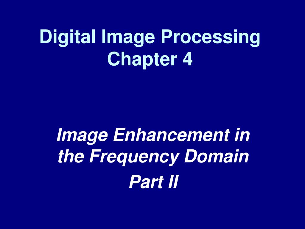 PPT - Digital Image Processing Chapter 4 PowerPoint Presentation, free ...