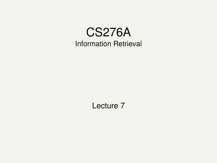 cs276a information retrieval