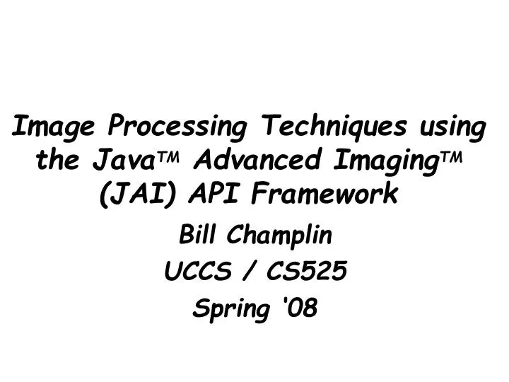 image processing techniques using the java tm advanced imaging tm jai api framework