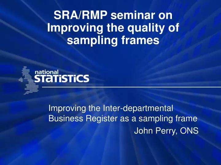 sra rmp seminar on improving the quality of sampling frames