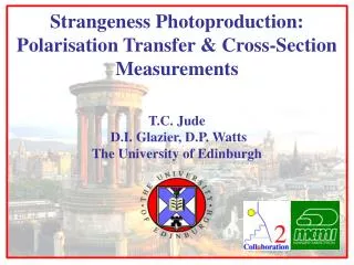 T.C. Jude D.I. Glazier, D.P. Watts The University of Edinburgh