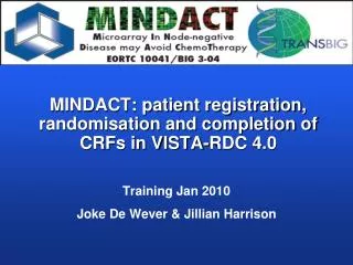 MINDACT: patient registration, randomisation and completion of CRFs in VISTA-RDC 4.0