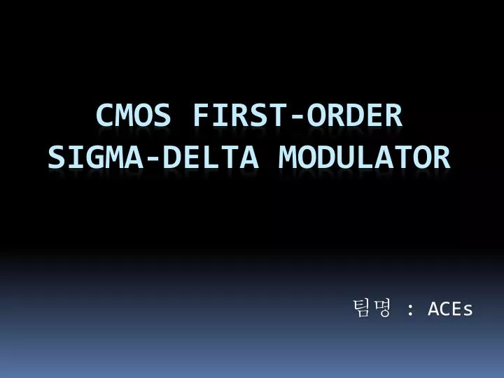 cmos first order sigma delta modulator