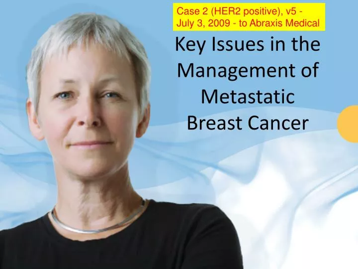 key issues in the management of metastatic breast cancer