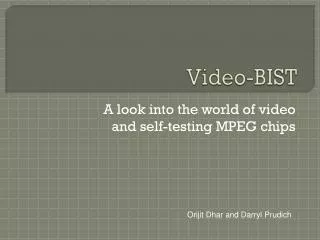 Video-BIST