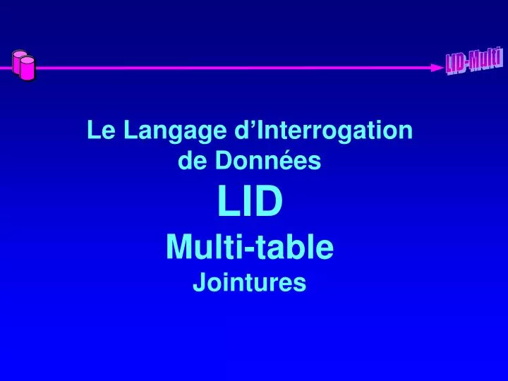 le langage d interrogation de donn es lid multi table jointures