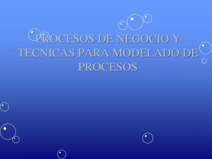 procesos de negocio y tecnicas para modelado de procesos