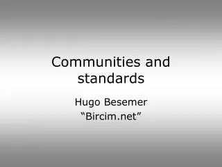 Communities and standards