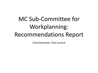 MC Sub-Committee for Workplanning: Recommendations Report