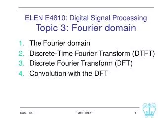 ELEN E4810: Digital Signal Processing Topic 3: Fourier domain