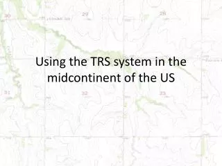 Using the TRS system in the midcontinent of the US