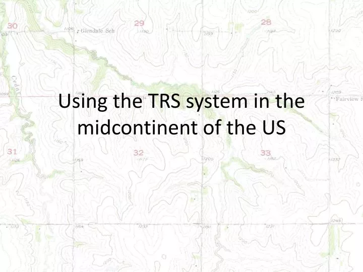 using the trs system in the midcontinent of the us