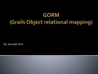 GORM (Grails Object relational mapping)