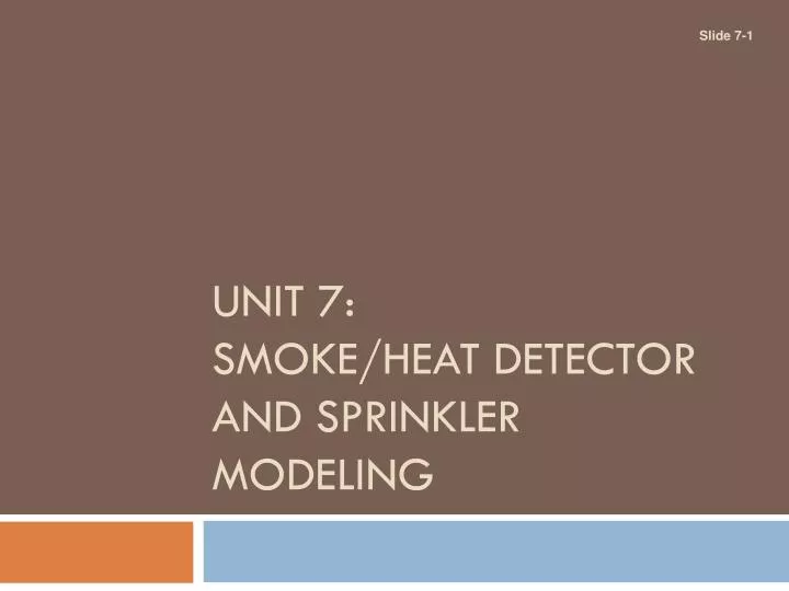 unit 7 smoke heat detector and sprinkler modeling