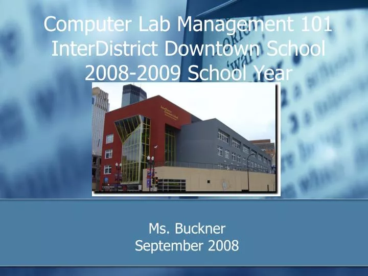 computer lab management 101 interdistrict downtown school 2008 2009 school year