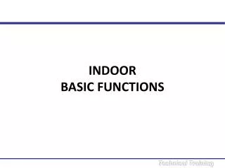 INDOOR BASIC FUNCTIONS