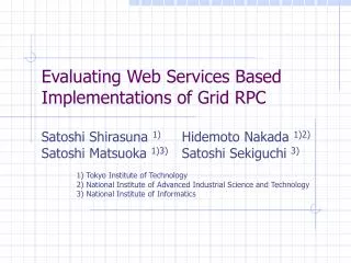 Evaluating Web Services Based Implementations of Grid RPC
