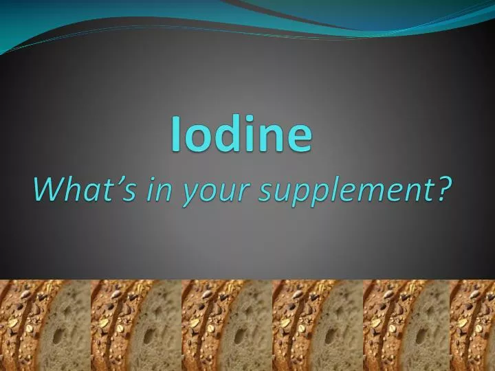 iodine what s in your supplement