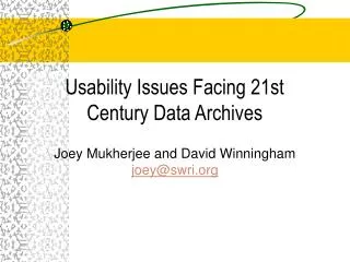 Usability Issues Facing 21st Century Data Archives