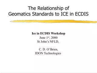 The Relationship of Geomatics Standards to ICE in ECDIS