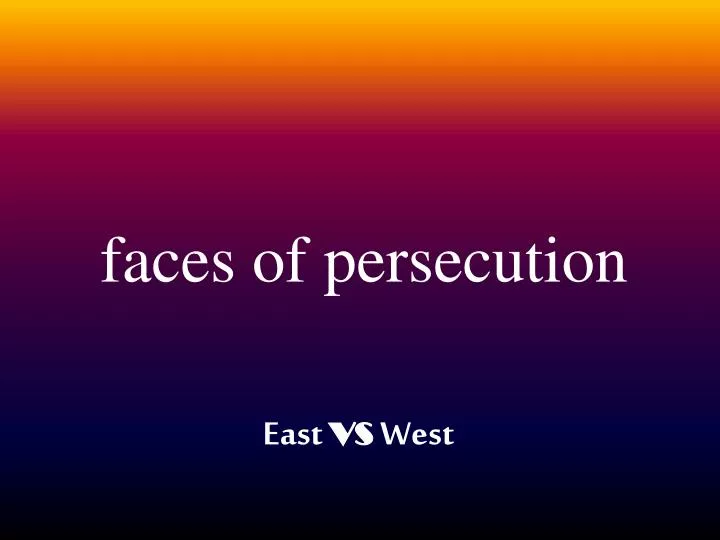 faces of persecution