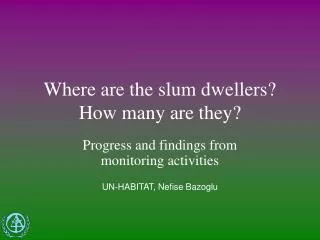 Where are the slum dwellers? How many are they?