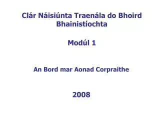 cl r n isi nta traen la do bhoird bhainist ochta mod l 1