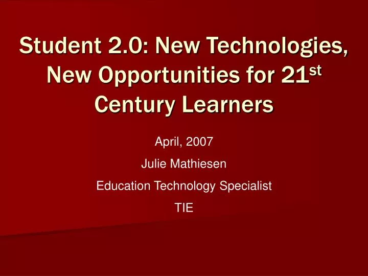 student 2 0 new technologies new opportunities for 21 st century learners
