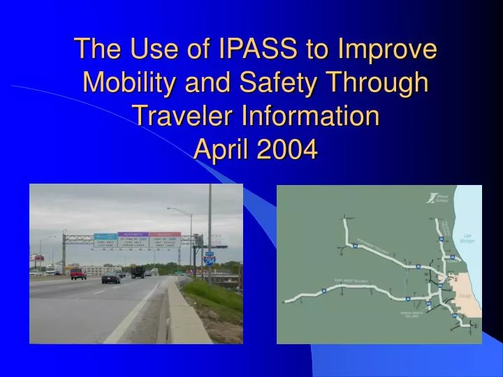 the use of ipass to improve mobility and safety through traveler information april 2004