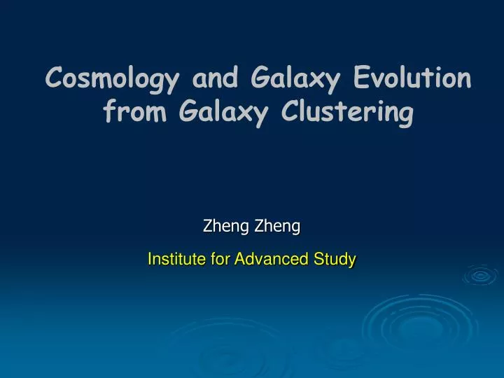 cosmology and galaxy evolution from galaxy clustering