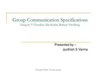 Group Communication Specifications Gregory V Chockler, Idit Keidar, Roman Vitenberg