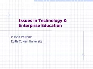 Issues in Technology &amp; 	Enterprise Education