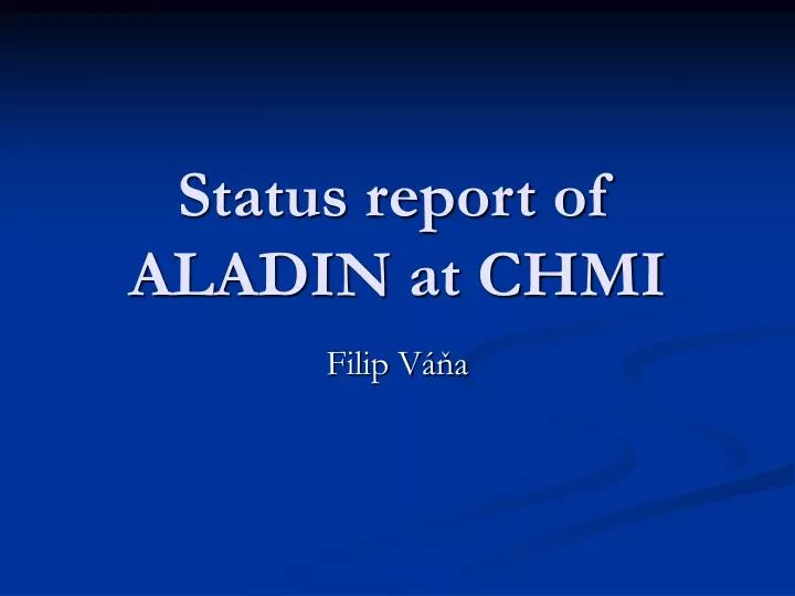 status report of aladin at chmi