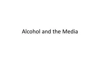Alcohol and the Media