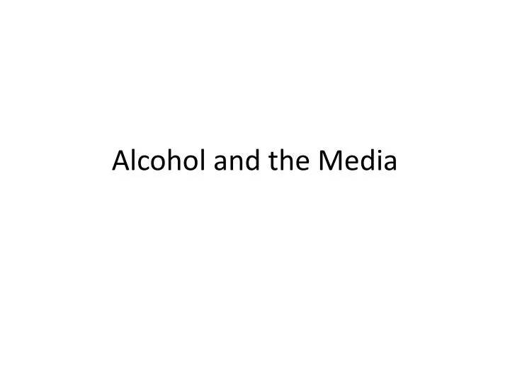 alcohol and the media