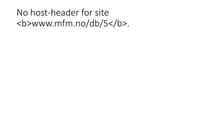 no host header for site b www mfm no db 5 b