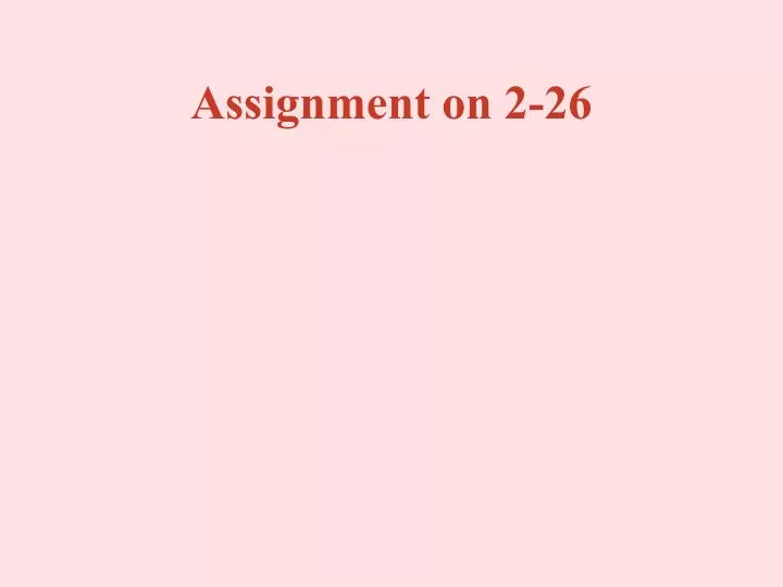 assignment on 2 26