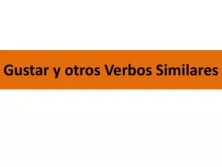 gustar y otros verbos similares