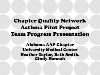 Chapter Quality Network Asthma Pilot Project Team Progress Presentation