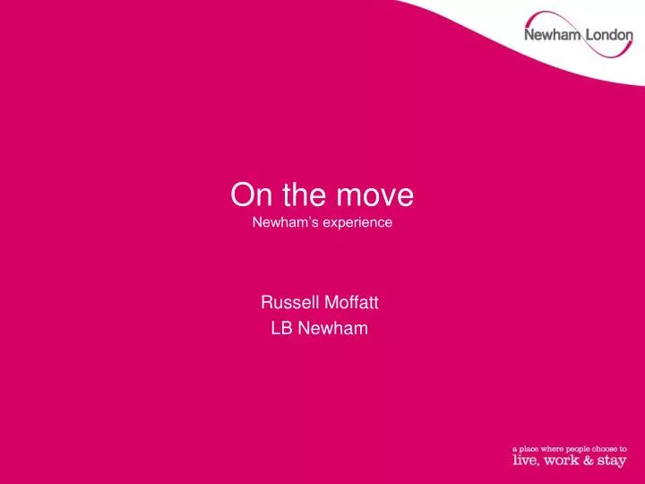 on the move newham s experience