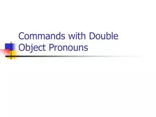 Commands with Double Object Pronouns