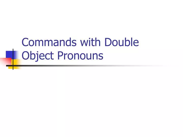 commands with double object pronouns