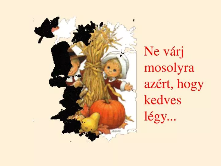 ne v rj mosolyra az rt hogy kedves l gy